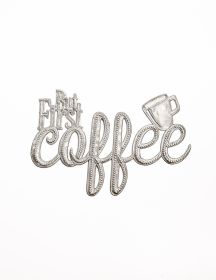 But First Coffee 15''x10''